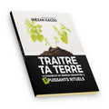 Traite ta terre avec cinq puissants rituels